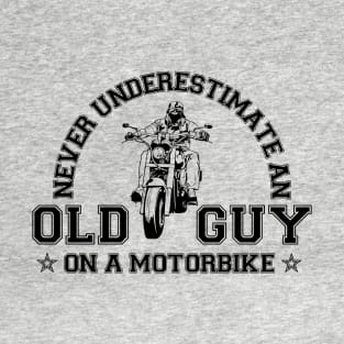 Never Underestimate An Old Guy On A Motorbike T-Shirt